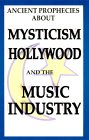 Ancient Prophecies About Mysticism, Hollywood and the Music Industry